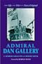 Admiral Dan Gallery: The Life and Wit of a Navy Original