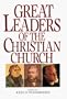 Great Leaders of the Christian Church
