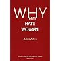 Why Men Hate Women
