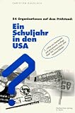 Ein Schuljahr in den USA - 54 Organisationen auf dem Pr&uuml;fstand - Christian Gundlach
