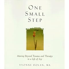 One Small Step: Moving Beyond Trauma and Therapy to a Life of Joy