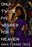 Only Twice I'Ve Wished for Heaven (Wheeler Large Print Book Series (Cloth))
