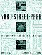 Yard, Street, Park: The Design of Suburban Open Space (Wiley Professional)