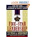 Five-Star Leadership: The Art and Strategy of Creating Leaders at Every Level