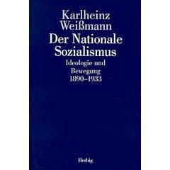 Der Nationale Sozialismus. Ideologie und Bewegung 1890 - 1933