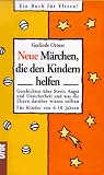 Neue M&auml;rchen, die den Kindern helfen - Gerlinde Ortner
