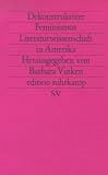 Dekonstruktiver Feminismus. Literaturwissenschaft in Amerika. (Neue Folge, 678).
