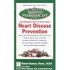 The Natural Pharmacist: Your Complete Guide to Heart Disease Prevention by Richard Harkness