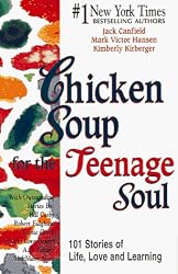 Chicken Soup for the Teenage Soul (Chicken Soup for the Soul)