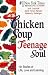 Chicken Soup for the Teenage Soul (Chicken Soup for the Soul)