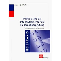 Multiple-choice-Intensivtrainer f�r die Heilpraktikerpr�fung. Der Last-minute-Pr�fungscheck