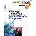 Click here to buy Microsoft Exchange Server 5.5 Administrator's Companion... by  Rick Greenwald and Walter J. Glenn.