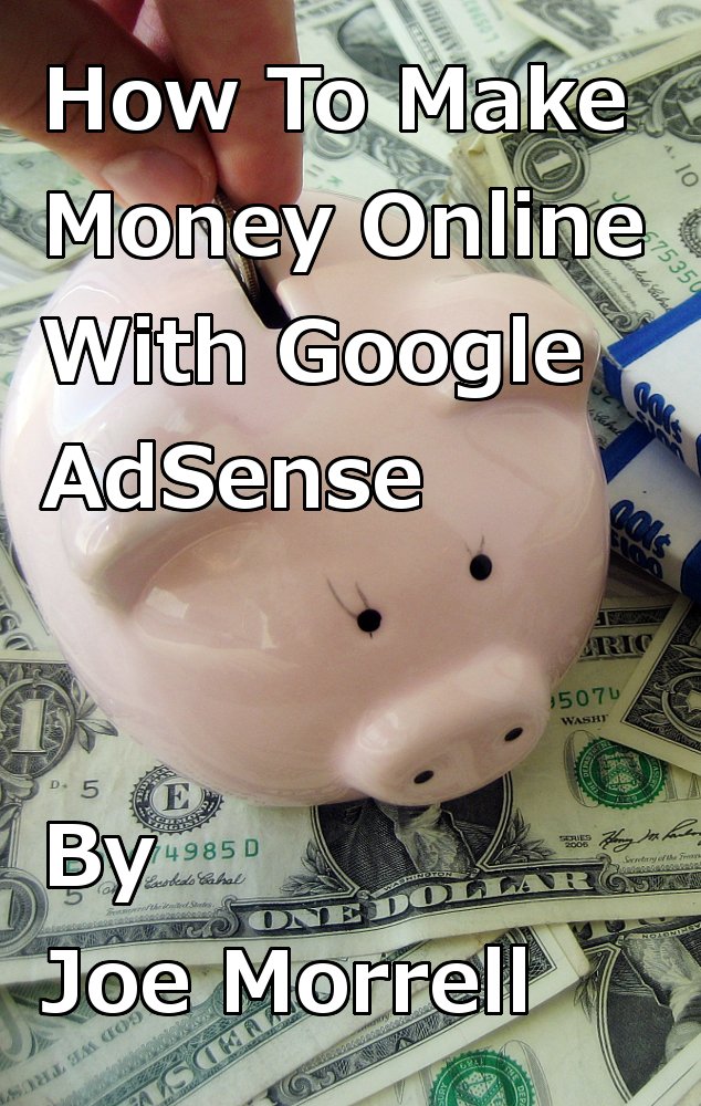 Amazon.com: How To Make Money Online With Google AdSense: The no ...