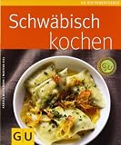 : Schwäbisch kochen (GU Küchenratgeber Relaunch 2006)