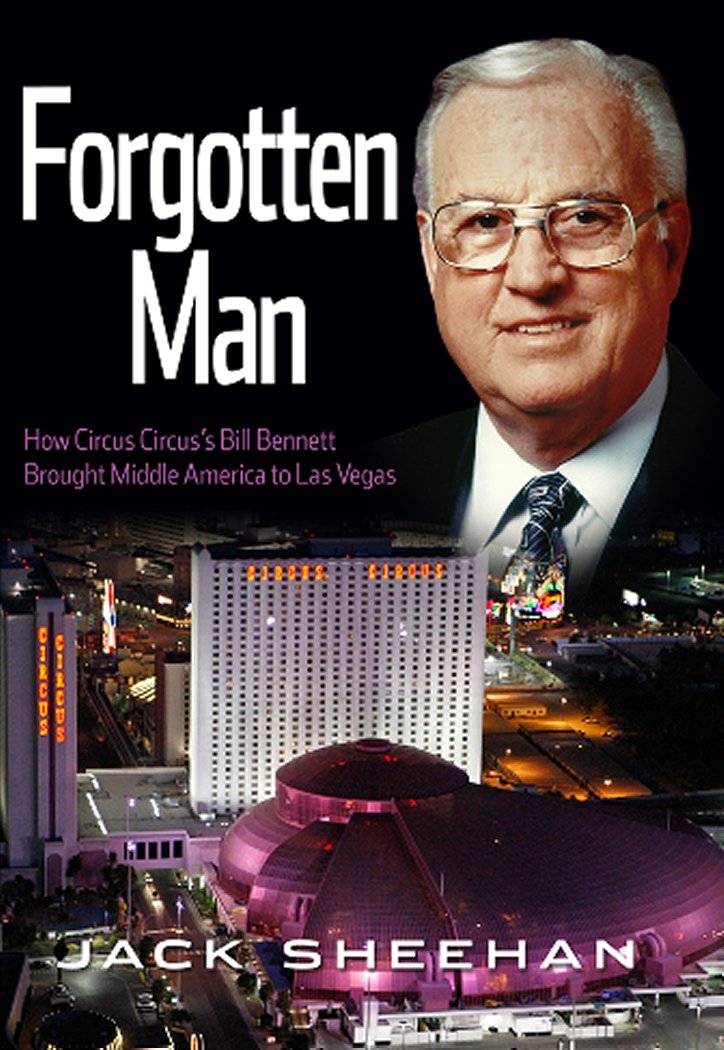 Forgotten Man: How Circus Circus's Bill Bennett Brought Middle ... Forgotten Man: How Circus Circus's Bill Bennett Brought Middle ...