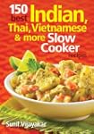 150 Best Indian, Thai, Vietnamese and...