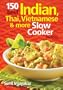 150 Best Indian, Thai, Vietnamese and More Slow Cooker Recipes