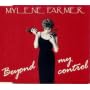 Beyond my control ~ Mylene Farmer