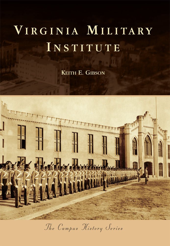 Virginia Military Institute (Campus History): Keith E. Gibson ...