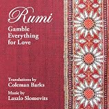 Rumi: Gamble Everything for Love