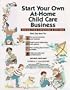 Start Your Own at Home Child Care Business, 1e