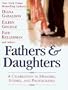 Fathers and Daughters: A Celebration in Memoirs, Stories, and Photographs