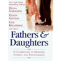 Fathers & Daughters: A Celebration in Memoirs, Stories, and Photographs