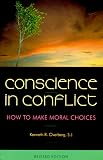 Conscience in Conflict: How to Make Moral Choices