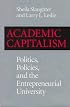 Academic Capitalism: Politics, Policies, and the Entrepreneurial University