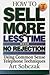 Book How to Sell More, in Less Time, With No Rejection : Using Common Sense Telephone Techniques, Volume 2