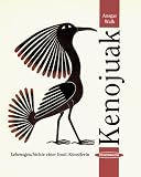 Kenojuak: Lebensgeschichte einer bedeutenden Inuit- Künstlerin
