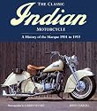 The Classic Indian Motorcycle: A History of the Marque 1901 to 1953