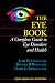 The Eye Book: A Complete Guide to Eye Disorders and Health (A Johns Hopkins Press Health Book)