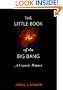 The Little Book of the Big Bang: A Cosmic Primer (Little Book Series)