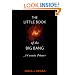 The Little Book of the Big Bang: A Cosmic Primer (Little Book Series)