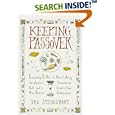 Keeping Passover: Everything You Need to Know to Bring the Ancient Tradition to Life and Create Yo by  Ira Steingroot
