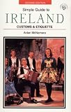 Simple Guide to Ireland: Customs and Etiquette (Simple Guides Customs and Etiquette)