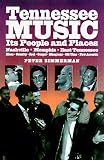 Tennessee Music: Its People and Places