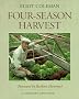 Four-season Harvest: How to Harvest Fresh Organic Vegetables from Your Home Garden All Year Long
