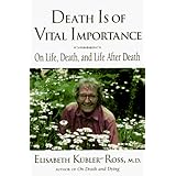 death is of vital importance on life death and life after death