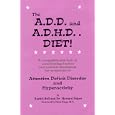 The A.D.D. and A.D.H.D. Diet! A Comprehensive Look at Contributing Factors and Natural Treatments... by Rachel Bell and Howard Peiper