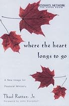 Where the Heart Longs to Go Where the Heart Longs to Go