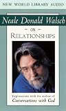 Neale Donald Walsch on Relationships