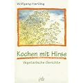 Kochen mit Hirse. Vegetarische Gerichte