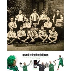 Proud to be the Dabbers: Celebrating 125 Years of Nantwich Town Football Club, 1884-2009