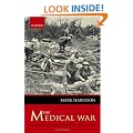 The Medical War: British Military Medicine in the First World War