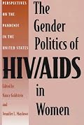 The Gender Politics of HIV/AIDS in Women: Perspectives on the Pandemic in the United States