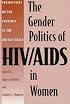 The Gender Politics of HIV/AIDS in Women: Perspectives on the Pandemic in the United States