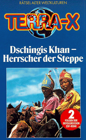 Terra X - Dschingis Khan - Herrscher der Steppe