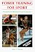 Books : Power Training for Sport: Plyometrics for Maximum Power Development